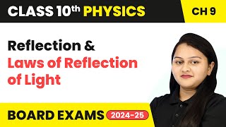 Reflection and Laws of Reflection of Light  Class 10 Physics Chapter 9  CBSE 202425 [upl. by Aehsan]