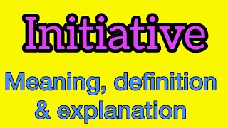 Initiative meaning  what is initiative  what does initiative mean [upl. by Erdnad208]