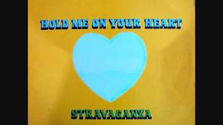 Stravaganza  Hold Me On Your Heart 1986 [upl. by Fasto]