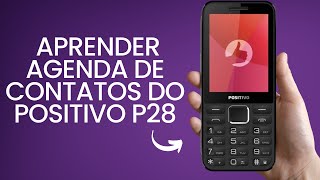 Conheça as funções de agenda telefônica no celular Positivo P28 [upl. by Frame108]