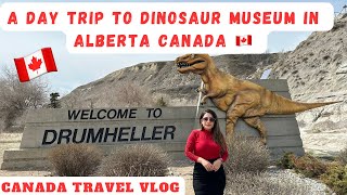 Canada Travel Vlog  Day trip to Dinosaur Museum in Drumheller Alberta 🇨🇦 [upl. by Alecia]