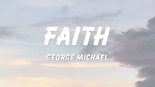 George Michael  Faith Lyrics [upl. by Draner911]