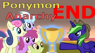 Ponymon Anarchy END  PONIES AT THE POKEMON LEAGUE [upl. by Cinimmod]