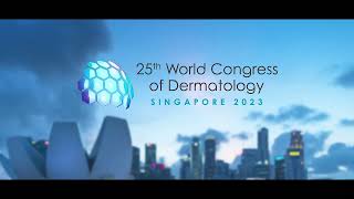 25th World Congress of Dermatology WCD  Singapore 2023 [upl. by Dorweiler47]