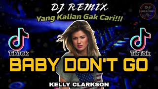 DJ BABY DONT GO KELLY CLARKSON  ALAN WALKER REMIX [upl. by Oswell]