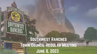 Southwest Ranches Town Council Regular Meeting June 8 2023 [upl. by Trixy482]