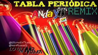 Anda Ya Los 40  Tabla Periodica Remix [upl. by Tandy]