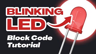 Getting Started with Arduino Block Coding Simple Blinking LED Tutorial [upl. by Ultima]