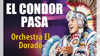 EL Condor Pasa  El Dorado Orchestra 🇵🇪🦅🇵🇪Anthem of the Andes [upl. by Ano321]