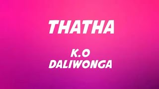 KO x Daliwonga  Thatha Lyrics [upl. by Goldy60]