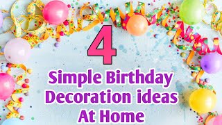 simple Birthday Decoration ideas at home  4 Simple Birthday balloon decoration ideas at home [upl. by Llemej]