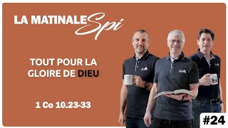 La Matinale Spi 24  Tout pour la gloire de Dieu  1 Co 102333 [upl. by Ydnyl]