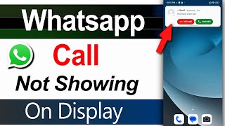 Whatsapp Call Not Showing On Display  Whatsapp Par Call Nahi Dikha Raha hai [upl. by Ynaffat583]