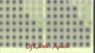 Dj Kantik  Apachi [upl. by Iblehs]