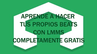 LMMS Tutorial Completo en Español  Aprende a hacer beats de una manera sencilla y gratis [upl. by Sudbury]