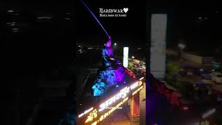 Haridwar Rishikesh 🥰❤️🙏new song shortsvideo trendingshorts [upl. by Haila]