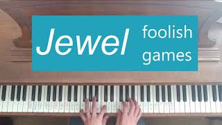 Jewel  Foolish Games Piano CoverImprovisation [upl. by Ettelracs]