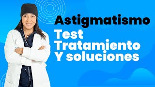 ASTIGMATISMO síntomas  astigmatismo tratamiento y cirugía [upl. by Ariaec]