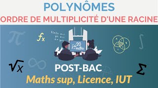 Ordre de multiplicité d’une racine  Polynômes  L1 Maths Sup IUT [upl. by Fosque]