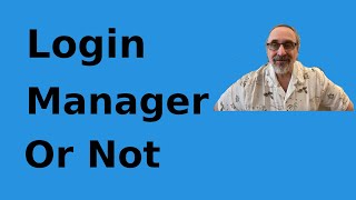 Login Manager or Not [upl. by Gert]