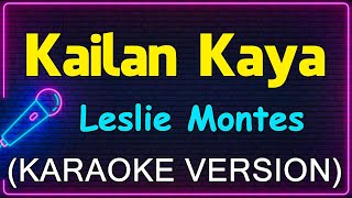 Kailan Kaya  Leslie Montes Karaoke Version [upl. by Fong]