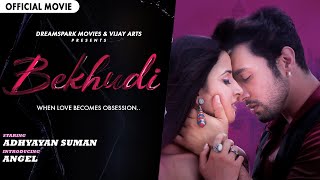 New Hindi Movie 2022  Bekhudi  Love Drama  Adhyayan Suman Angel Anurag Sharma  Entourage Music [upl. by Kyred]