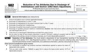 IRS Form 982 walkthrough Reduction of Tax Attributes Due to Discharge of Indebtedness [upl. by Aimik]