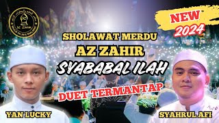 DUET SPEKTAKULER  SHOLAWAT AZ ZAHIR TERBARU SYABABAL ILAH FULL LIRIK YAN LUCK FEAT SYAHRUL AFI [upl. by Riaj]