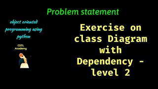 Exercise on class diagram with dependency  level 2  problem statement [upl. by Atis]