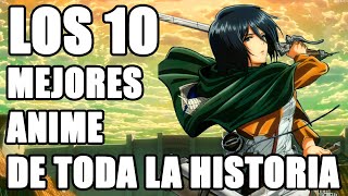 Los 10 Mejores Anime de TODA la historia [upl. by Nwahsram]