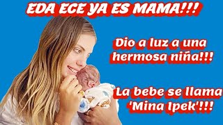 EDA ECE YA ES MADRE La popular Yildiz tuvo una hermosa niña [upl. by Coussoule]