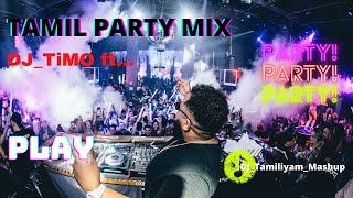 Tamil Night Club🌟  Kollywood Party Songs mixed  DJTiMO 💕 [upl. by Aiveneg]