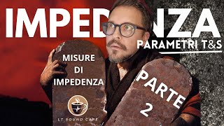 Misure di Impedenza  PARTE 2  Parametri Thiele amp Small [upl. by Egres]