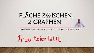 Fläche zwischen 2 Graphen [upl. by Yarehs]