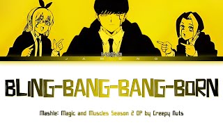 MASHLE MAGIC AND MUSCLES Season 2  Opening FULL quotBlingBangBangBornquot by Creepy Nuts Lyrics [upl. by Repsihw829]