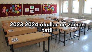 okullar ne zaman tatil 2023 2024 tatil ne zaman [upl. by Icrad]