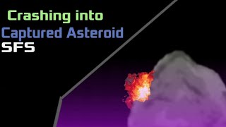 Crashing into Captured Asteroid sfs Moon [upl. by Airenahs]