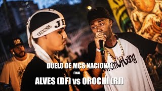 Alves DF vs Orochi RJ  Final Duelo de MCs Nacional 2015  221115 [upl. by Chapin]