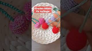 Kirschen häkeln 🩷Häkeln für Anfänger häkeln tutorial diy häkelanleitung [upl. by Heinrick]