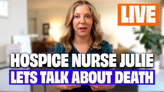 TALKING ABOUT DEATH LIVE Hospice Nurse Julie 5PM PST [upl. by Lauber]