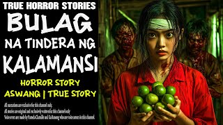 BULAG NA TINDERA NG KALAMANSI  Aswang True Story [upl. by Janith964]