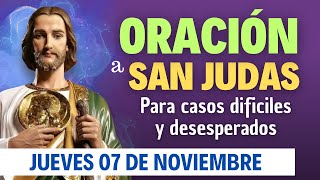 ORACIÓN a San Judas Tadeo para casos Difíciles y Desesperados  Jueves 07 de Noviembre [upl. by Geffner]