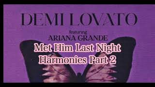 Met Him Last Night Demi Lovato Ft Ariana Grande Harmonies Part 2 [upl. by Haynor]