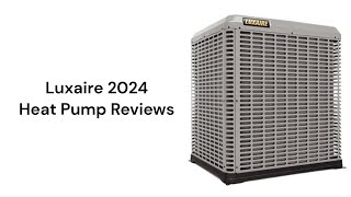 HvacRepairGuy 2024 Luxaire Brand Heat Pump Reviews [upl. by Craig]