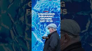 Coronavirus subvariant growing fast in US [upl. by Vargas]