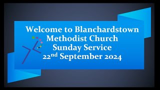 Blanchardstown Methodist Service 22 Sept 2024 [upl. by Remat]