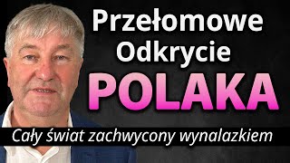 TYLKO U NAS Wynalazek na SKALĘ ŚWIATA PRZEŁOMOWE ODKRYCIE POLAKA  Dr inż Stanisław Wosiński [upl. by Anreval]