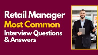 Retail Manager Interview Questions and Answers for 2024 [upl. by Hillel48]