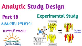 Epidemiology Analytic Study Design Experimental Study Helpful Amharic Speech Video Part 18 [upl. by Aidni]