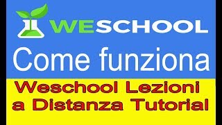 Weschool come funziona Tutorial lezioni a distanza [upl. by Carson]